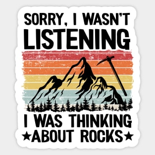 Sorry I Wasn't Listening I Was Thinking About Rocks Geology Sticker